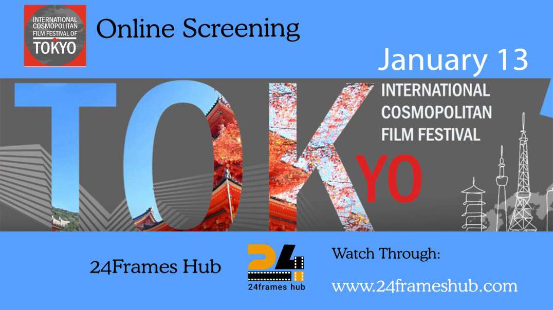 International Cosmopolitan Film Festival of Tokyo - January 13, 2024