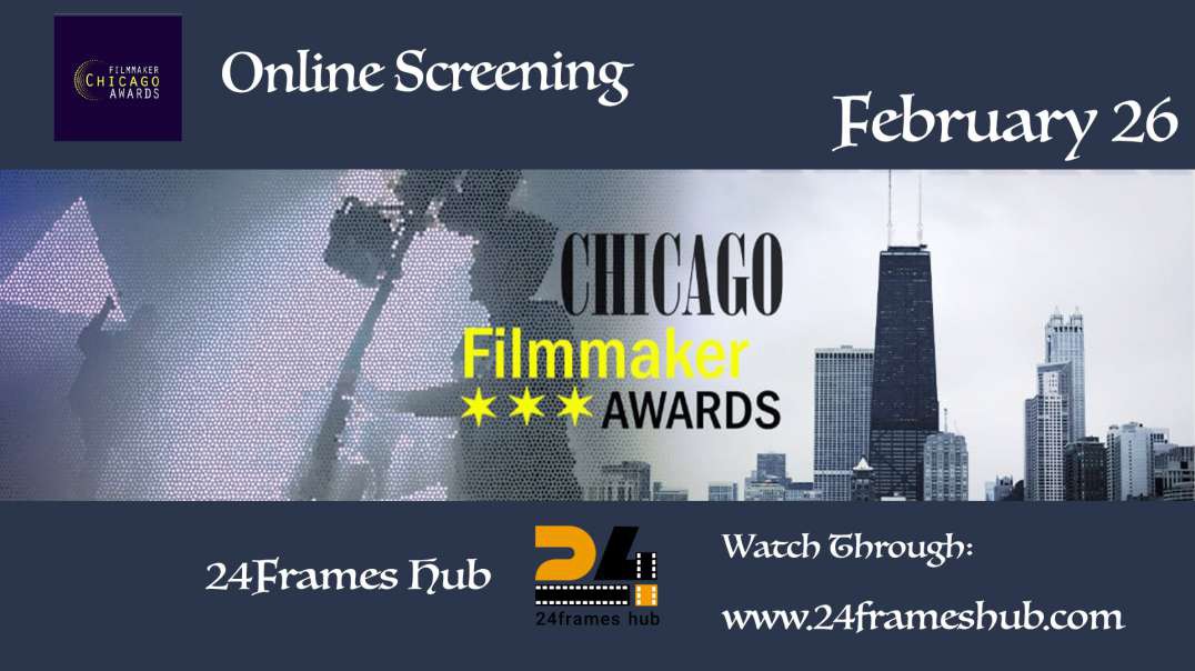 Chicago Filmmaker Awards - February 26, 2024