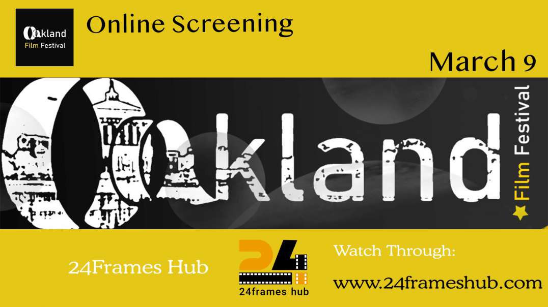 Oakland Film Festival - March 09, 2024
