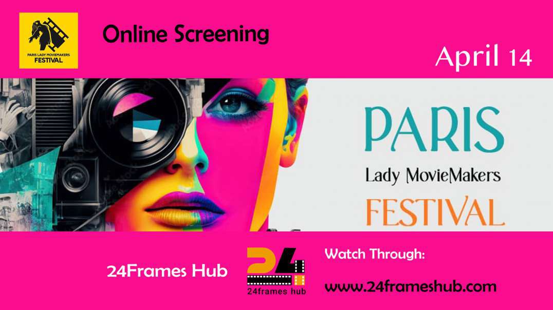 ⁣Paris Lady MovieMakers Festival - April 14, 2023