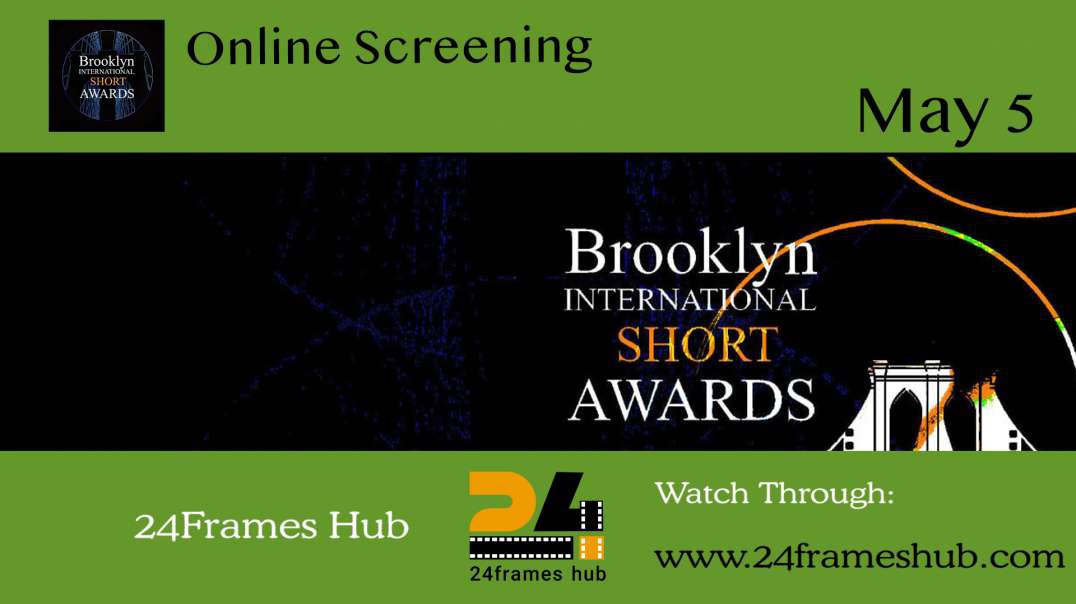Brooklyn International Short Awards - May 05, 2024
