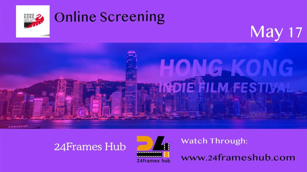Hong Kong Indie Film Festival - May 17, 2024