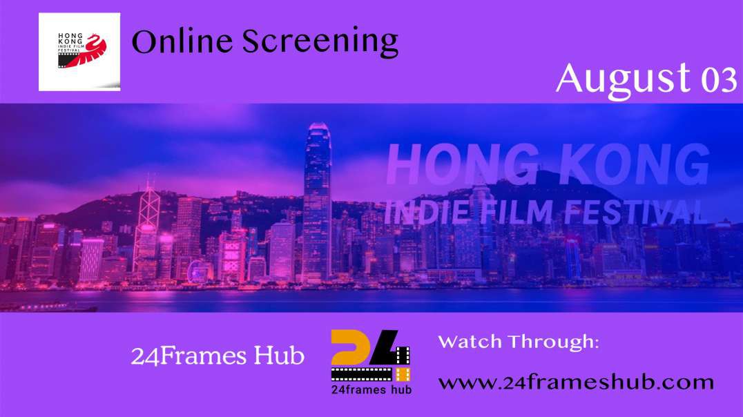 Hong Kong Indie Film Festival - August 03, 2024