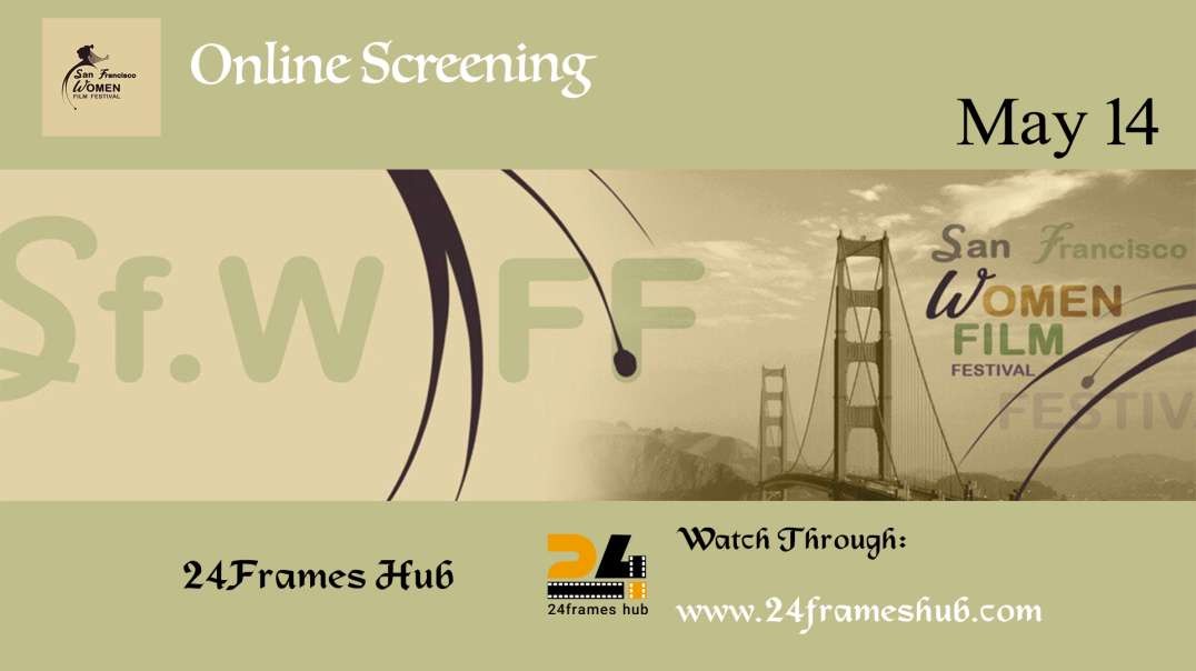 San Francisco Women Film Festival - May 14, 2025