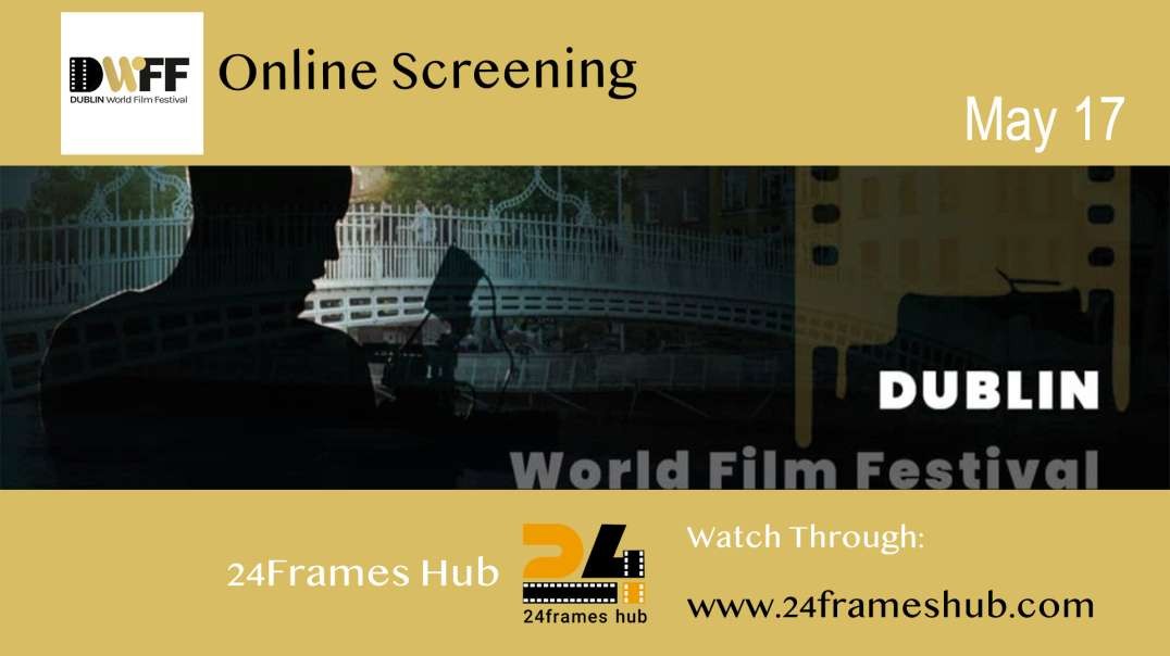 Dublin World Film Festival - May 17, 2025